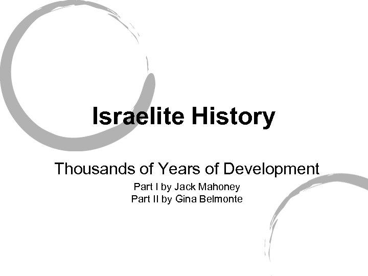 Israelite History Thousands of Years of Development Part I by Jack Mahoney Part II