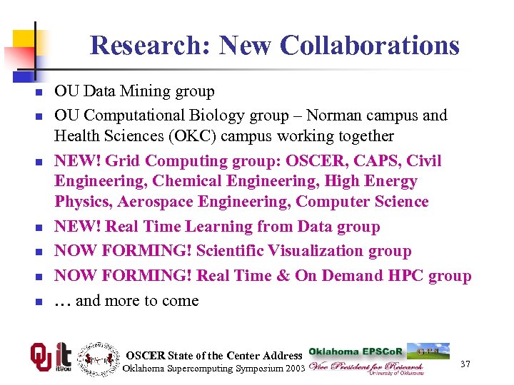 Research: New Collaborations n n n n OU Data Mining group OU Computational Biology