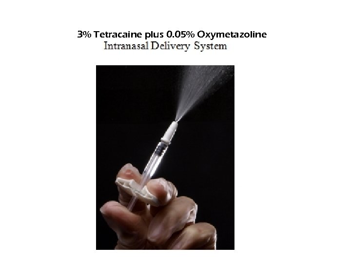 3% Tetracaine plus 0. 05% Oxymetazoline 