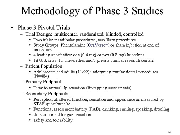 Methodology of Phase 3 Studies • Phase 3 Pivotal Trials – Trial Design: multicenter,