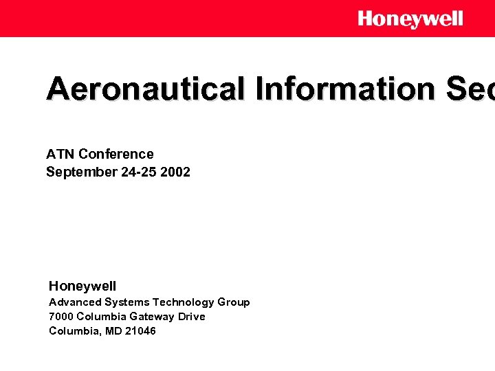 Aeronautical Information Sec ATN Conference September 24 -25 2002 Honeywell Advanced Systems Technology Group