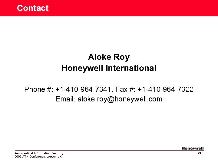 Contact Aloke Roy Honeywell International Phone #: +1 -410 -964 -7341, Fax #: +1