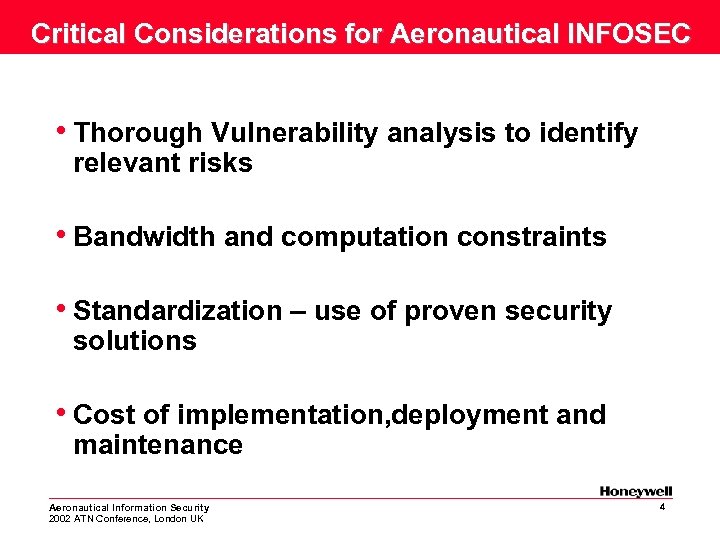 Critical Considerations for Aeronautical INFOSEC • Thorough Vulnerability analysis to identify relevant risks •