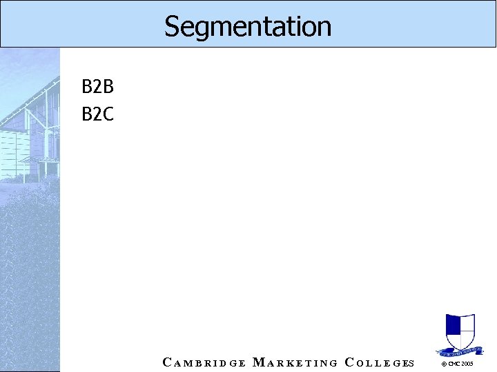 Segmentation B 2 B B 2 C C A M B R I D