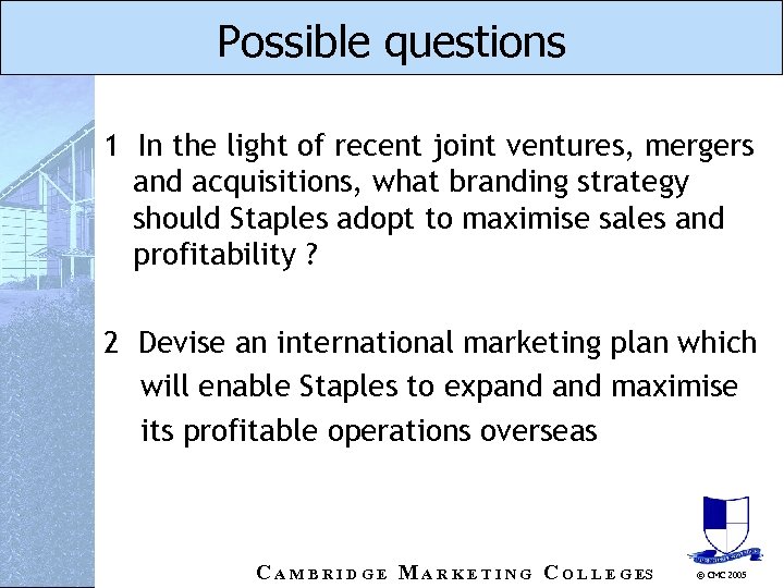 Possible questions 1 In the light of recent joint ventures, mergers and acquisitions, what