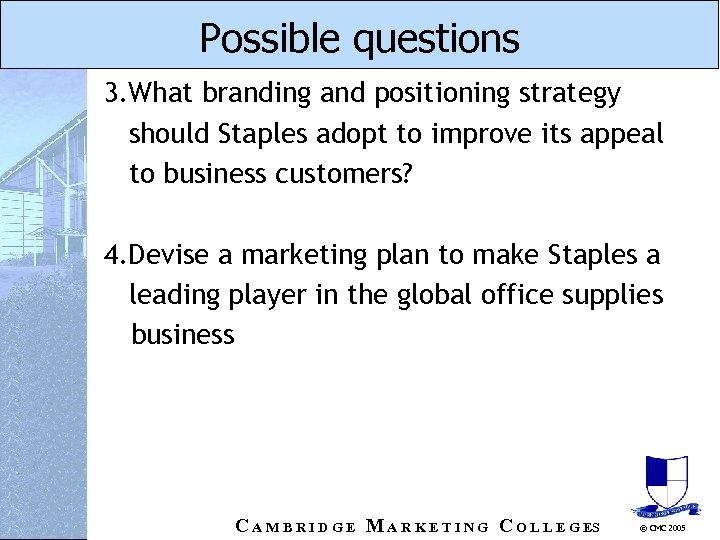 Possible questions 3. What branding and positioning strategy should Staples adopt to improve its