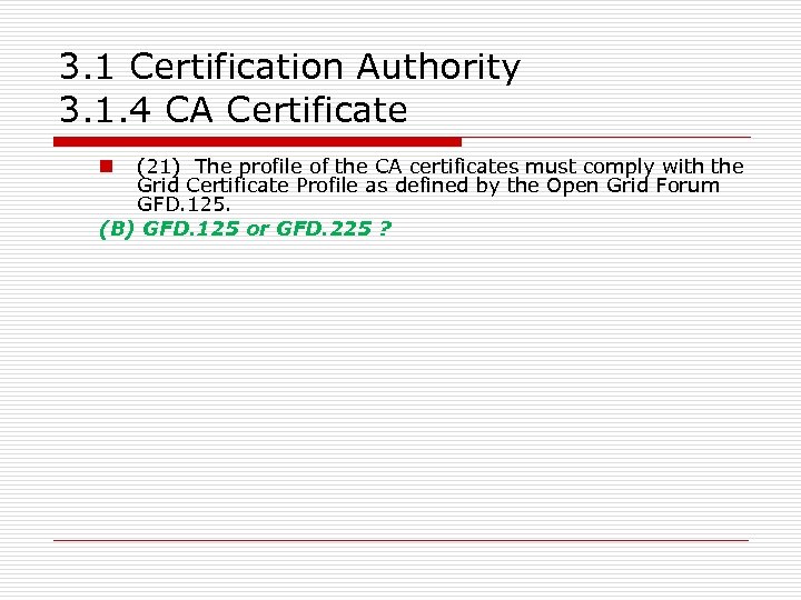 3. 1 Certification Authority 3. 1. 4 CA Certificate (21) The profile of the