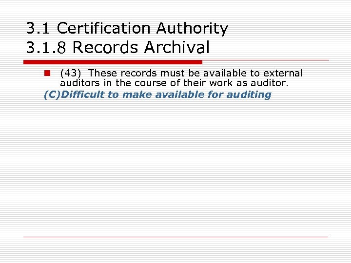 3. 1 Certification Authority 3. 1. 8 Records Archival n (43) These records must