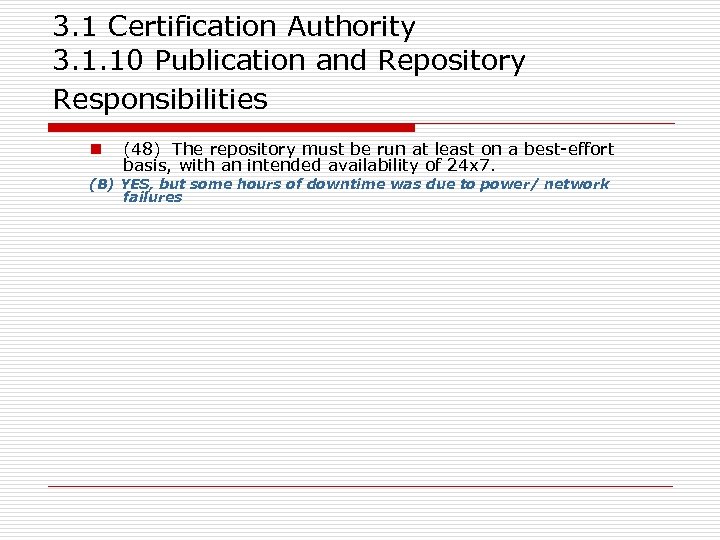 3. 1 Certification Authority 3. 1. 10 Publication and Repository Responsibilities n (48) The