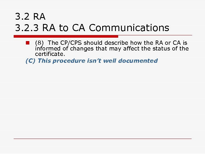 3. 2 RA 3. 2. 3 RA to CA Communications n (8) The CP/CPS