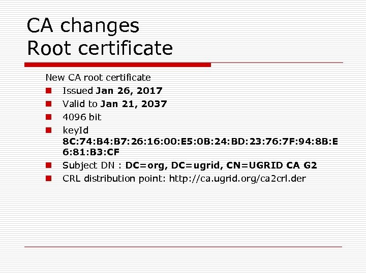 CA changes Root certificate New CA root certificate n Issued Jan 26, 2017 n