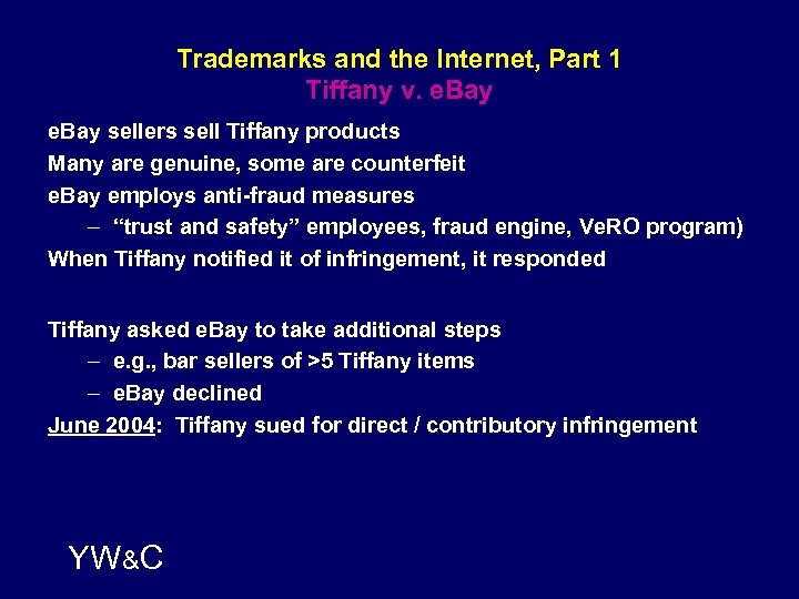 Trademarks and the Internet, Part 1 Tiffany v. e. Bay sellers sell Tiffany products