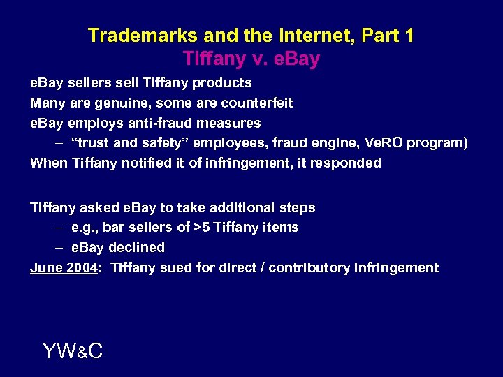 Trademarks and the Internet, Part 1 Tiffany v. e. Bay sellers sell Tiffany products
