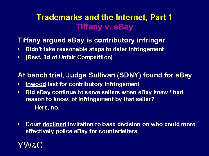 Trademarks and the Internet, Part 1 Tiffany v. e. Bay Tiffany argued e. Bay