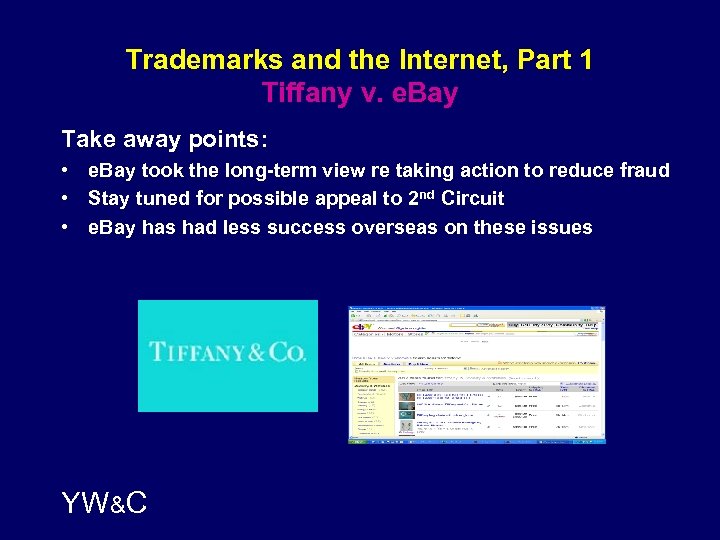 Trademarks and the Internet, Part 1 Tiffany v. e. Bay Take away points: •