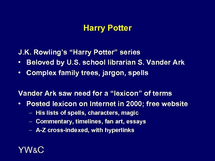 Harry Potter J. K. Rowling’s “Harry Potter” series • Beloved by U. S. school