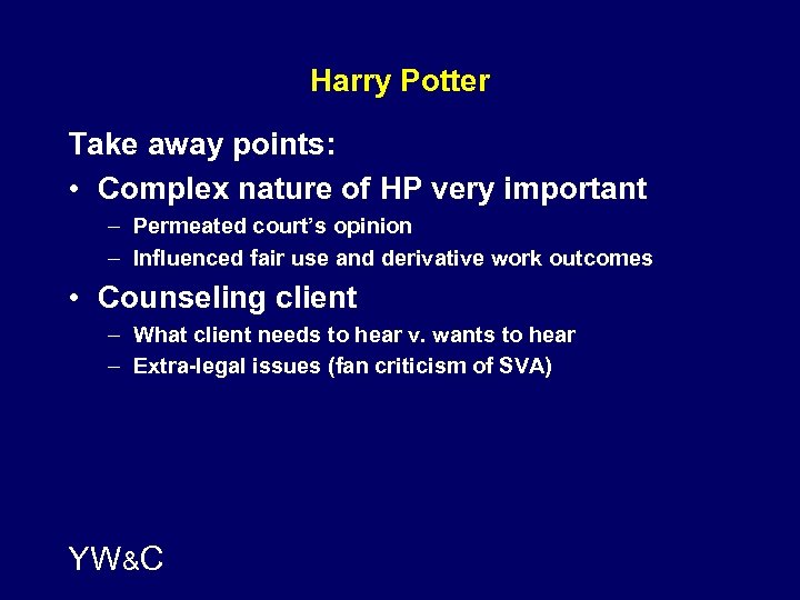 Harry Potter Take away points: • Complex nature of HP very important – Permeated