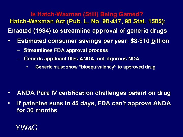 Is Hatch-Waxman (Still) Being Gamed? Hatch-Waxman Act (Pub. L. No. 98 -417, 98 Stat.