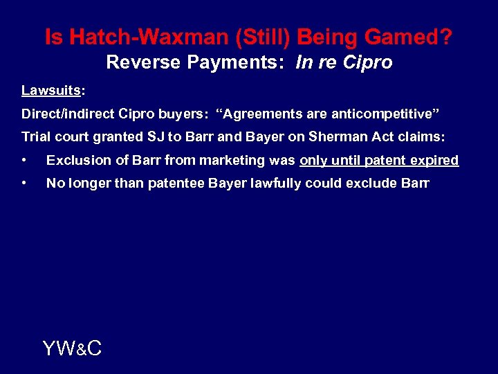 Is Hatch-Waxman (Still) Being Gamed? Reverse Payments: In re Cipro Lawsuits: Direct/indirect Cipro buyers: