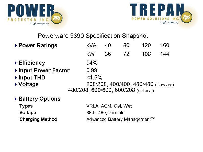 Powerware 9390 Specification Snapshot Power Ratings k. VA 40 80 120 160 k. W