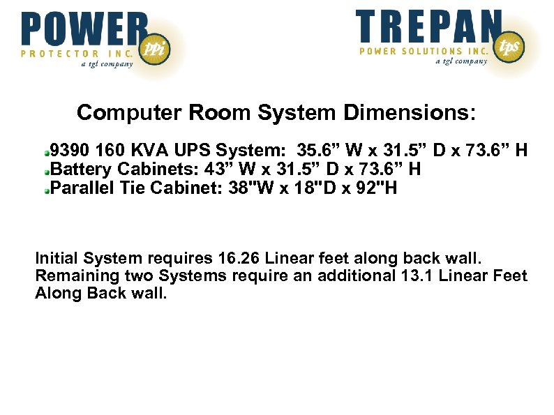 Computer Room System Dimensions: 9390 160 KVA UPS System: 35. 6” W x 31.