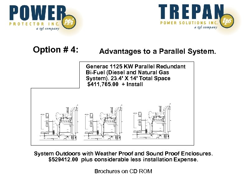 Option # 4: Advantages to a Parallel System. Generac 1125 KW Parallel Redundant Bi-Fuel