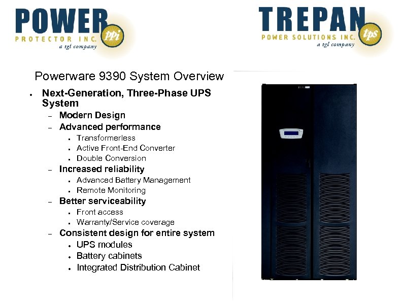 Powerware 9390 System Overview ● Next-Generation, Three-Phase UPS System Modern Design Advanced performance ●