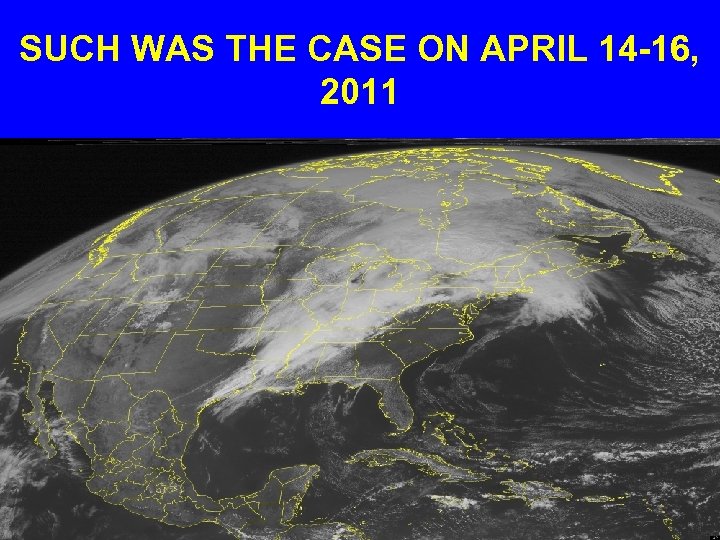 SUCH WAS THE CASE ON APRIL 14 -16, 2011 