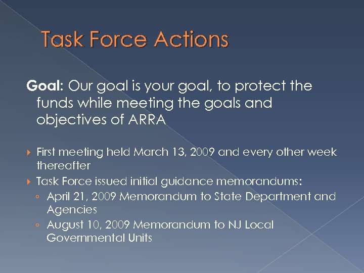 Task Force Actions Goal: Our goal is your goal, to protect the funds while