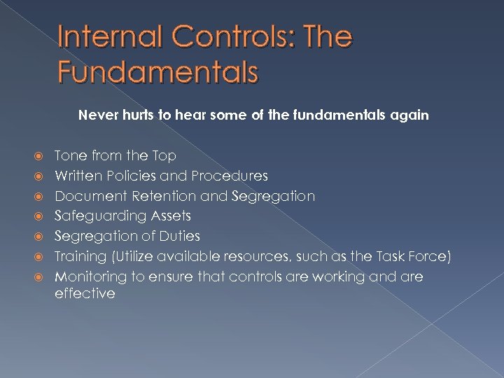 Internal Controls: The Fundamentals Never hurts to hear some of the fundamentals again Tone