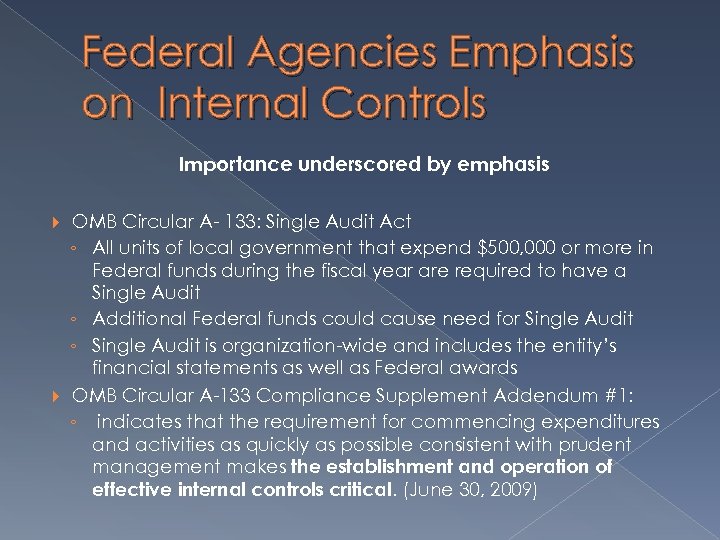 Federal Agencies Emphasis on Internal Controls Importance underscored by emphasis OMB Circular A- 133: