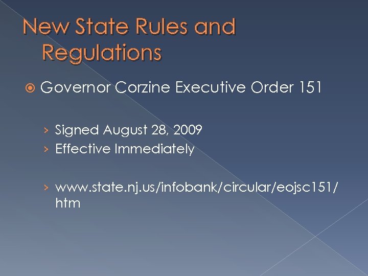 New State Rules and Regulations Governor Corzine Executive Order 151 › Signed August 28,