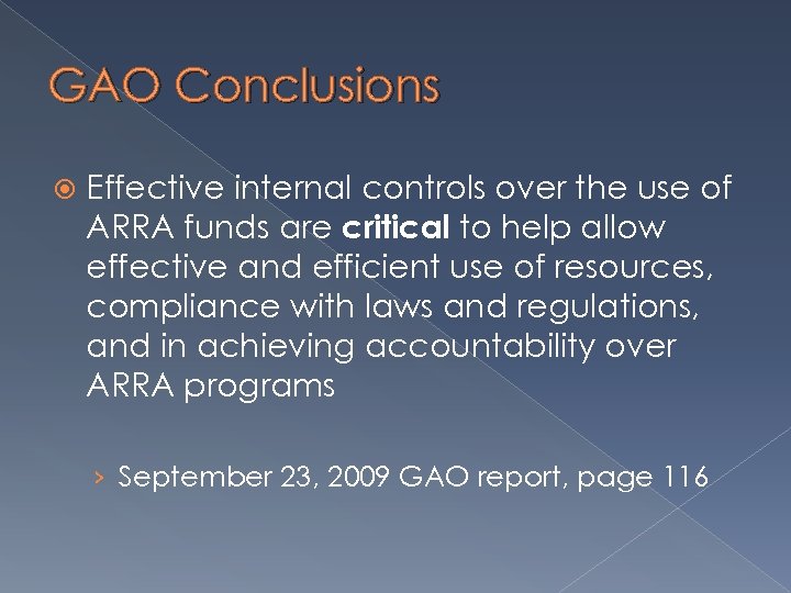 GAO Conclusions Effective internal controls over the use of ARRA funds are critical to