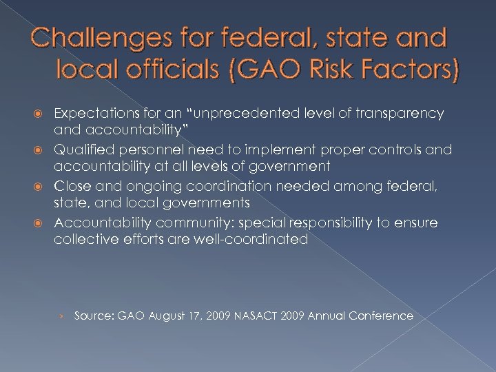 Challenges for federal, state and local officials (GAO Risk Factors) Expectations for an “unprecedented