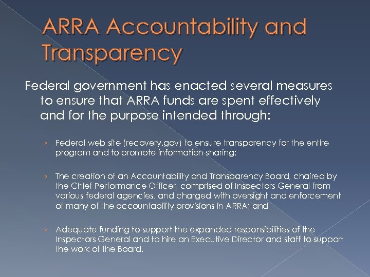 ARRA Accountability and Transparency Federal government has enacted several measures to ensure that ARRA