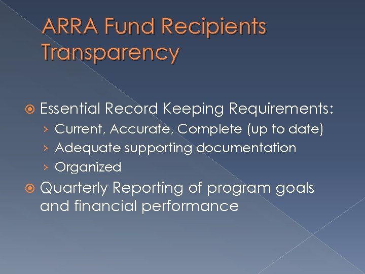 ARRA Fund Recipients Transparency Essential Record Keeping Requirements: › Current, Accurate, Complete (up to