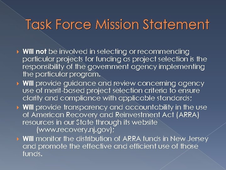 Task Force Mission Statement Will not be involved in selecting or recommending particular projects