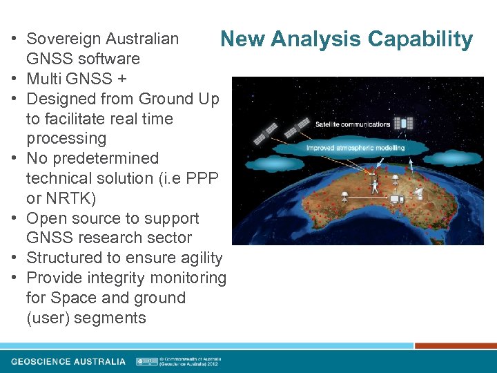  • Sovereign Australian New GNSS software • Multi GNSS + • Designed from