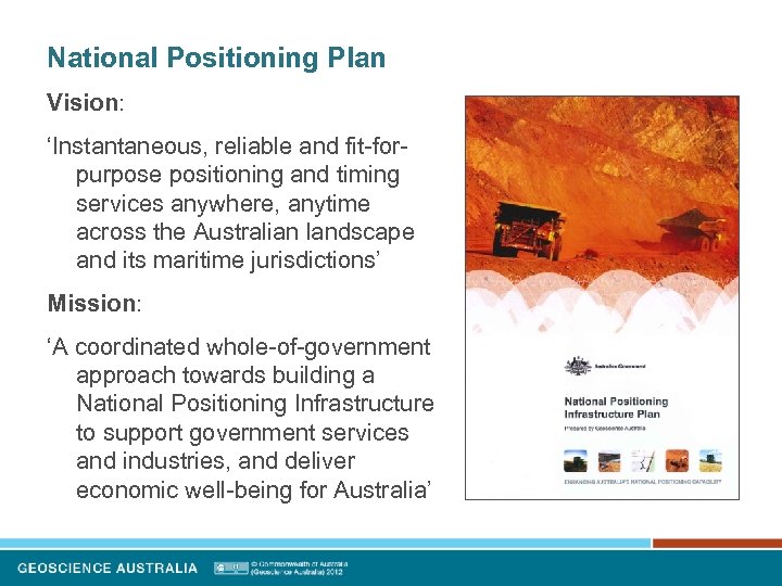 National Positioning Plan Vision: ‘Instantaneous, reliable and fit-forpurpose positioning and timing services anywhere, anytime