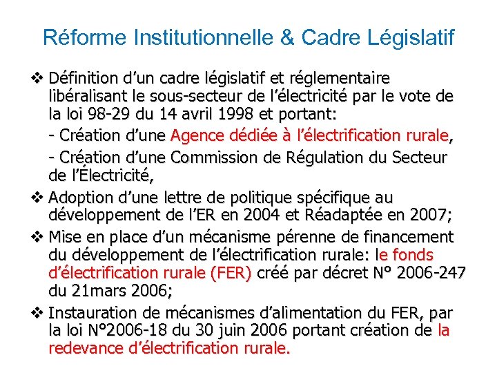 Réforme Institutionnelle & Cadre Législatif v Définition d’un cadre législatif et réglementaire libéralisant le