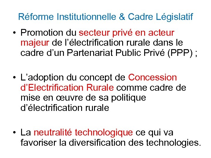 Réforme Institutionnelle & Cadre Législatif • Promotion du secteur privé en acteur majeur de