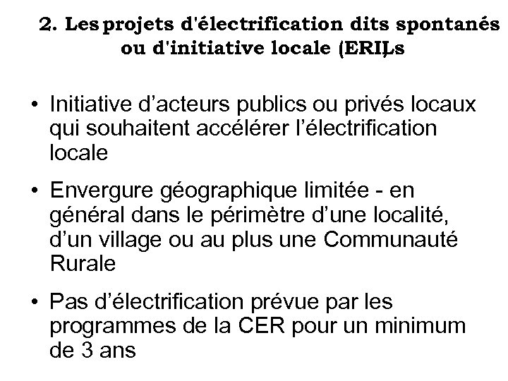 2. Les projets d'électrification dits spontanés ou d'initiative locale (ERILs ) • Initiative d’acteurs