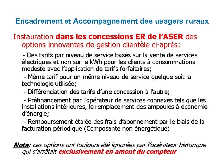 Encadrement et Accompagnement des usagers ruraux Instauration dans les concessions ER de l’ASER des