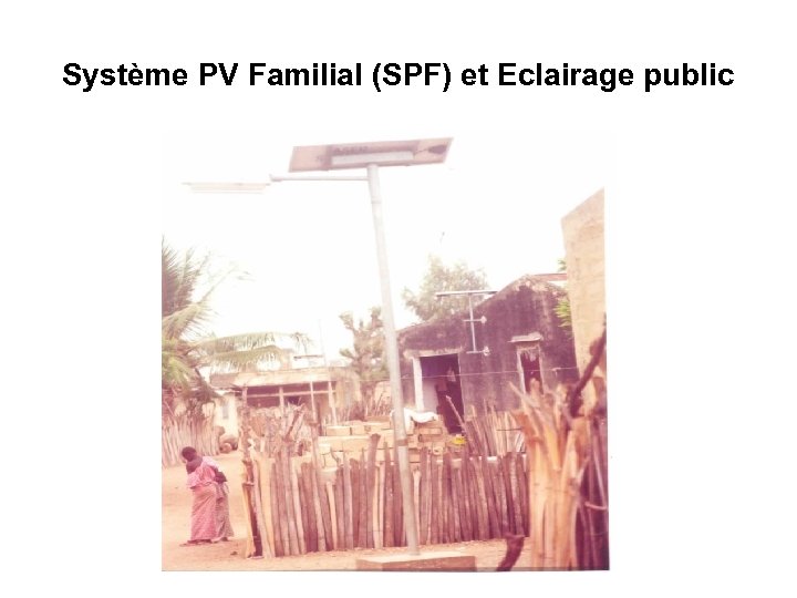 Système PV Familial (SPF) et Eclairage public 