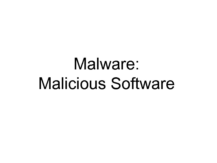 Malware: Malicious Software 