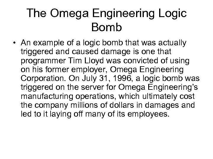 The Omega Engineering Logic Bomb • An example of a logic bomb that was