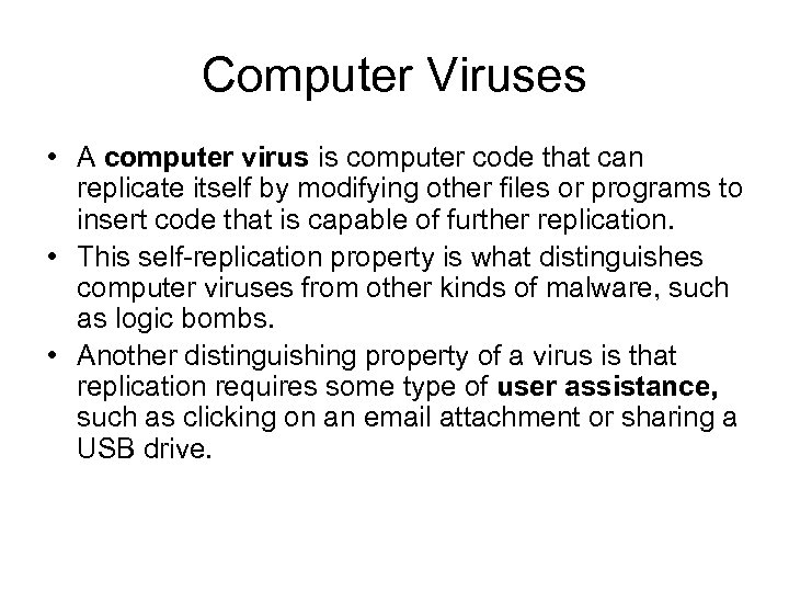Computer Viruses • A computer virus is computer code that can replicate itself by