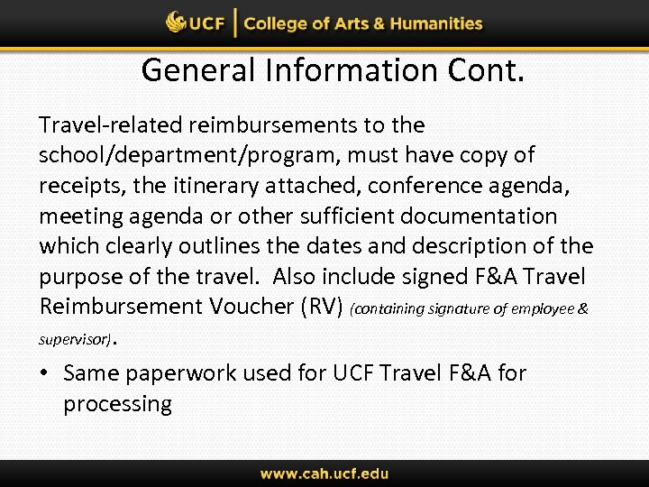 General Information Cont. Travel-related reimbursements to the school/department/program, must have copy of receipts, the