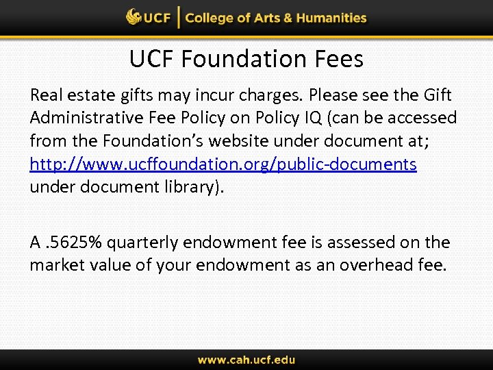 UCF Foundation Fees Real estate gifts may incur charges. Please see the Gift Administrative