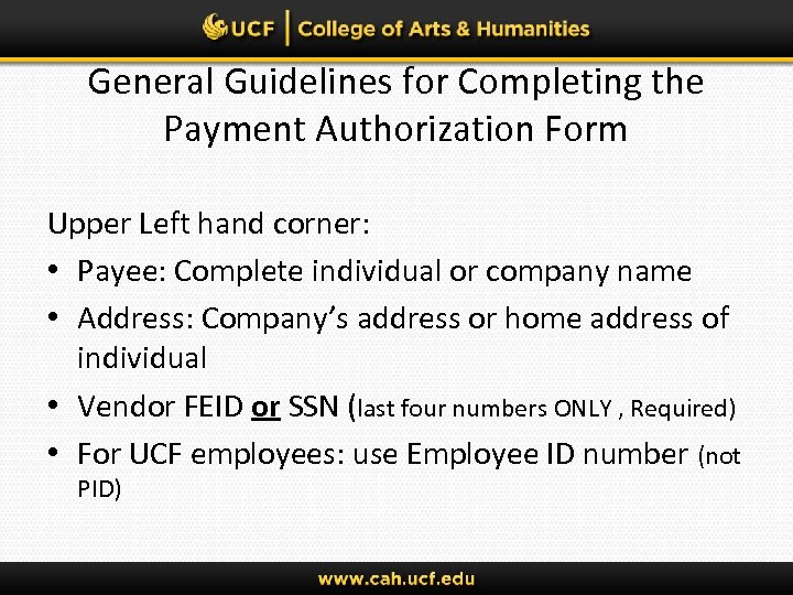 General Guidelines for Completing the Payment Authorization Form Upper Left hand corner: • Payee: